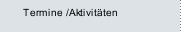Termine /Aktivit&auml;ten