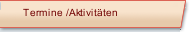 Termine /Aktivit&auml;ten